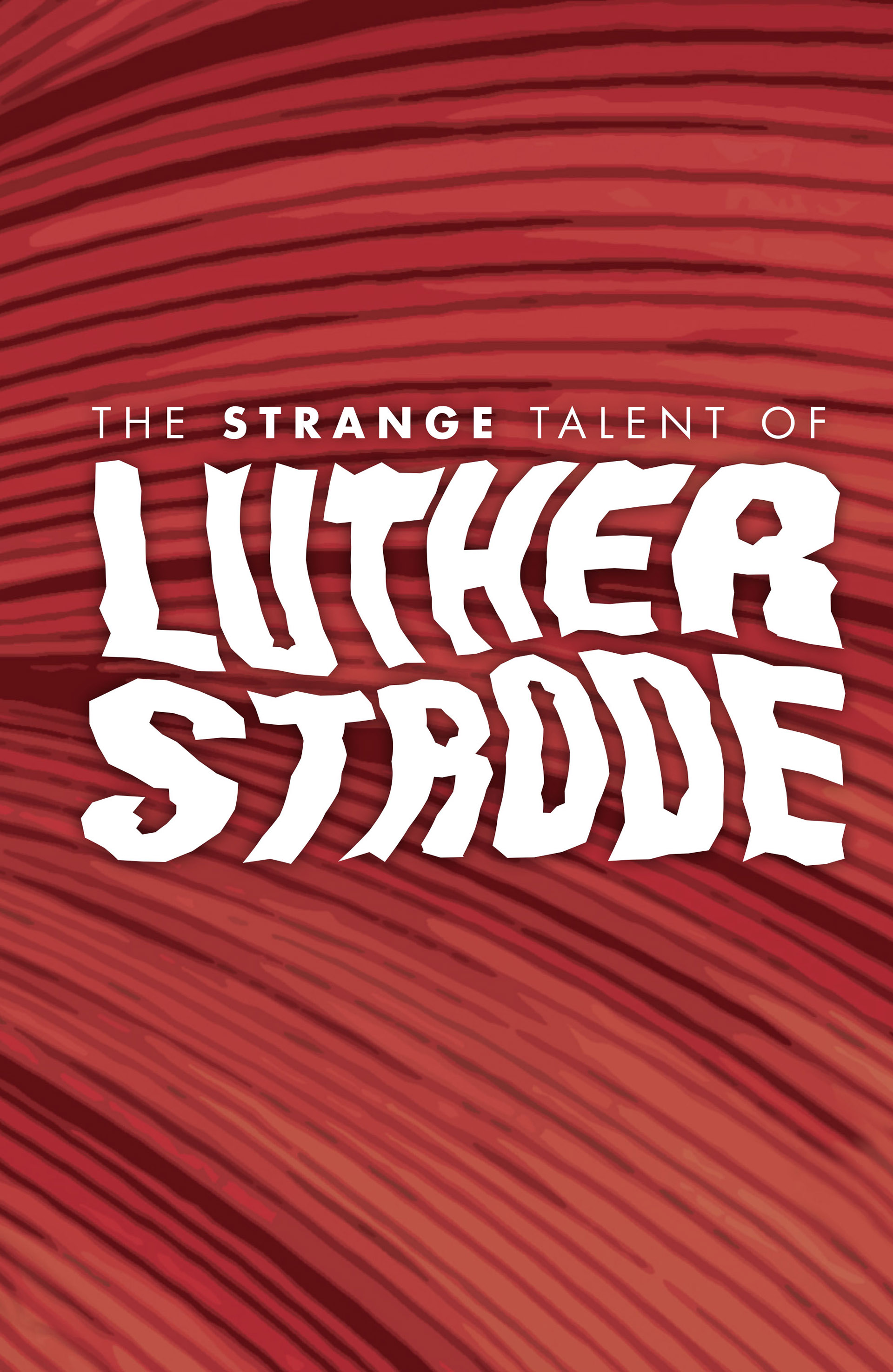 The Strange Talent of Luther Strode Issue #7 - Page 3