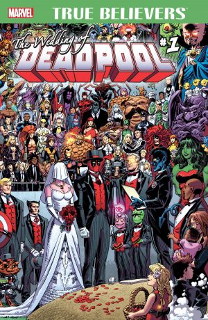 True Believers: The Wedding of Deadpool